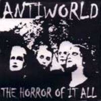 Antiworld : The horror of it all